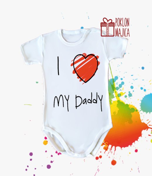 Poklon za rodjendan  deca/Bodi za bebe sa natpisom po zelji/i love my dady.jpg